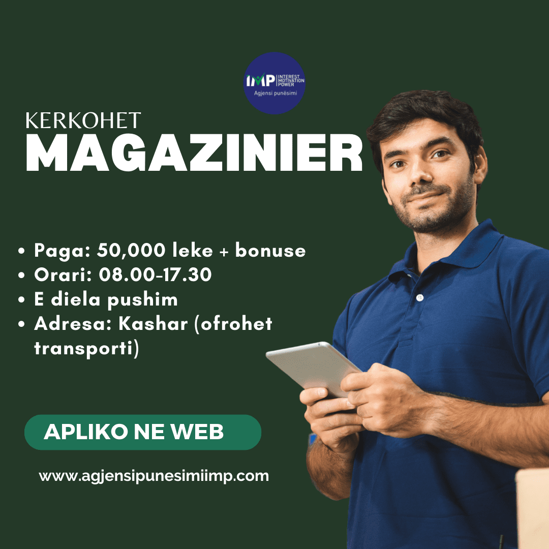 Kerkohet Magazinier, Paga 50 000 Leke+bonuse , Kashar Mezez