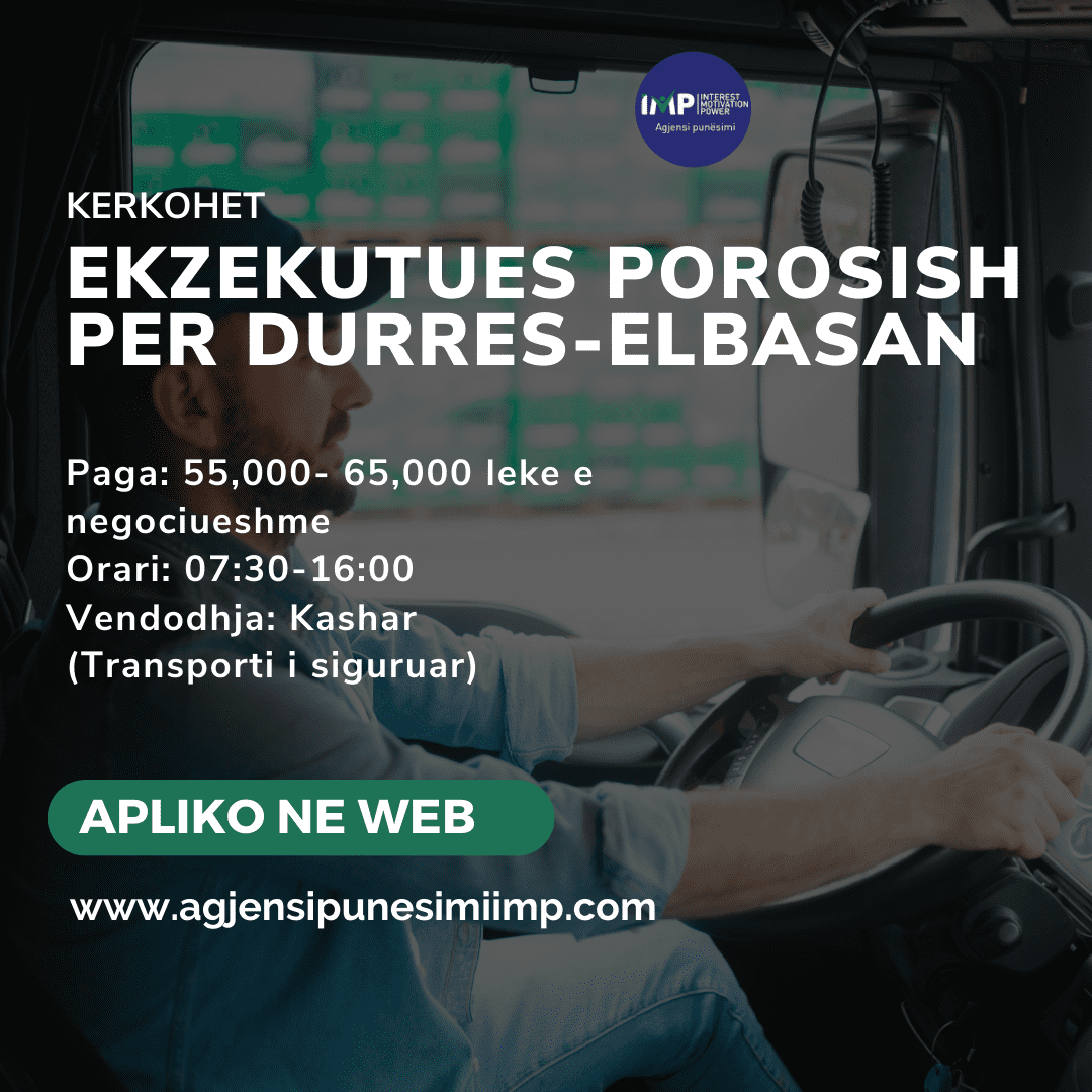 Kerkohet Ekzekutues Porosish Per Ne Durres Dhe Elbasan, Paga 55000-65000 Leke E Negociueshme