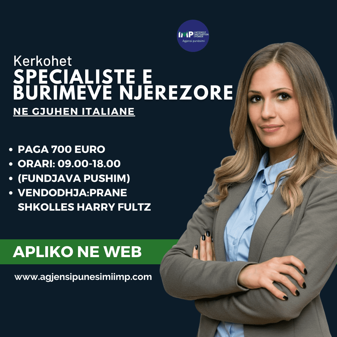 Kerkohet Specialiste E Burimeve Njerezore Ne Gjuhen Italiane, Paga 700 Euro, Tirane