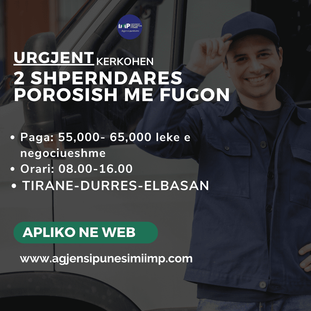 Kerkohet Shperndares Porosish  Me Fugon Per Ne Tirane, Durres Dhe Elbasan, Paga 55000-65000 Leke E Negociueshme