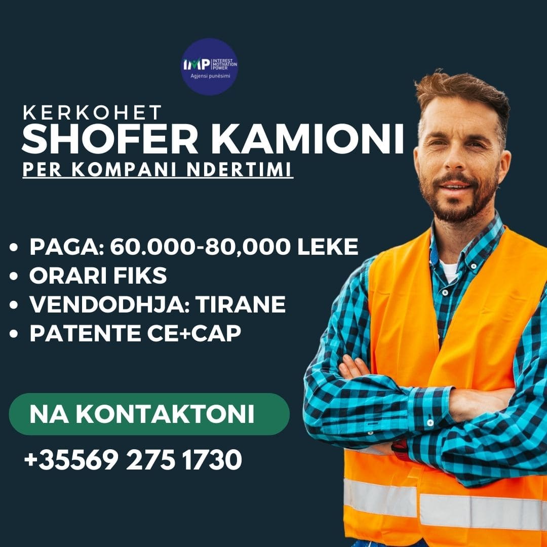 Tirane, Kerkohet Shofer Kamioni, Patente Ce+cap, Paga 60.000-80.000 Leke