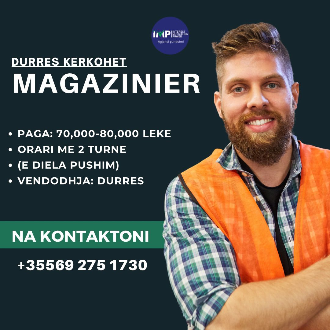 Durres Kerkojme Te Punesojme Magazinier, Paga 70 000-80 000 Leke