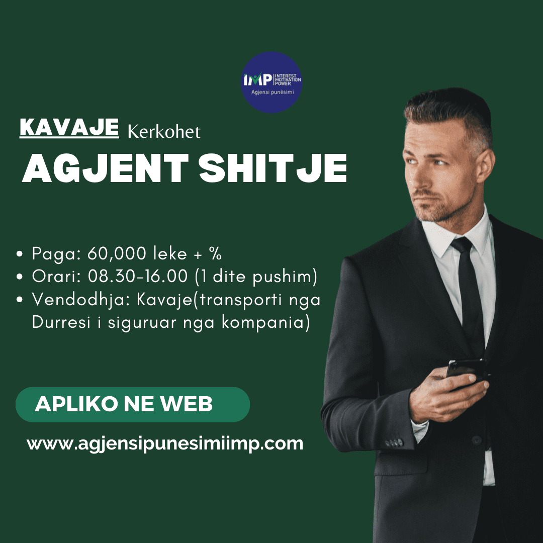 Kerkohet Agjent Shitjesh , Paga 60 000 Leke + %, Kavaje