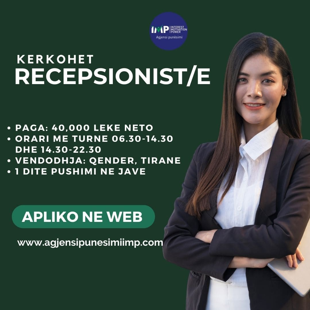 Qender, Kerkohet Recepsionist/e, Paga 40 000 Leke