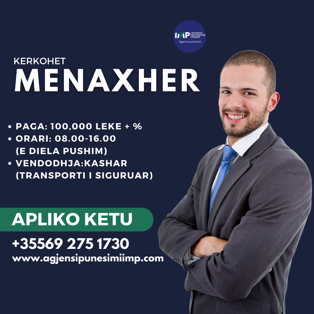 Kerkohet Menaxher, Paga 100.000 Leke + %, Kashar