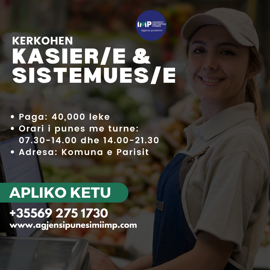 Kerkohen Kasier/e Dhe Sistemues/e Per Market, Paga 40.000 Leke, Komuna E Parisit