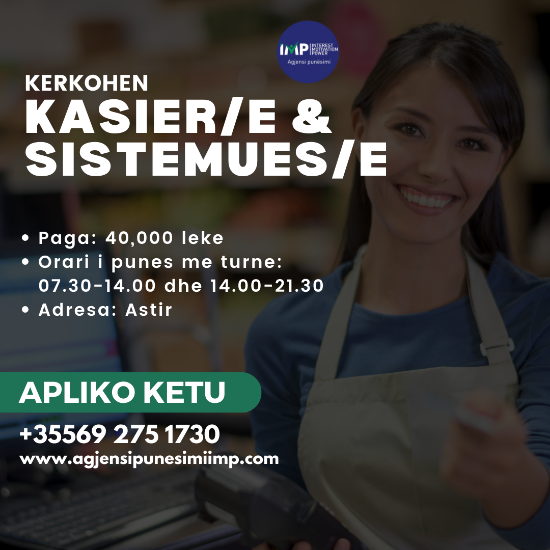 Kerkohen Kasier/e Dhe Sistemues/e Per Market, Paga 40.000 Leke, Astir