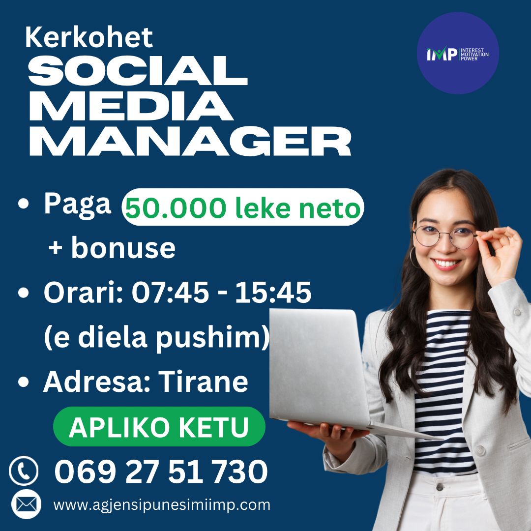 Tirane, Kerkohet Te Punesohet Social Media Managar, Paga 50.000leke NETO + Bonuse