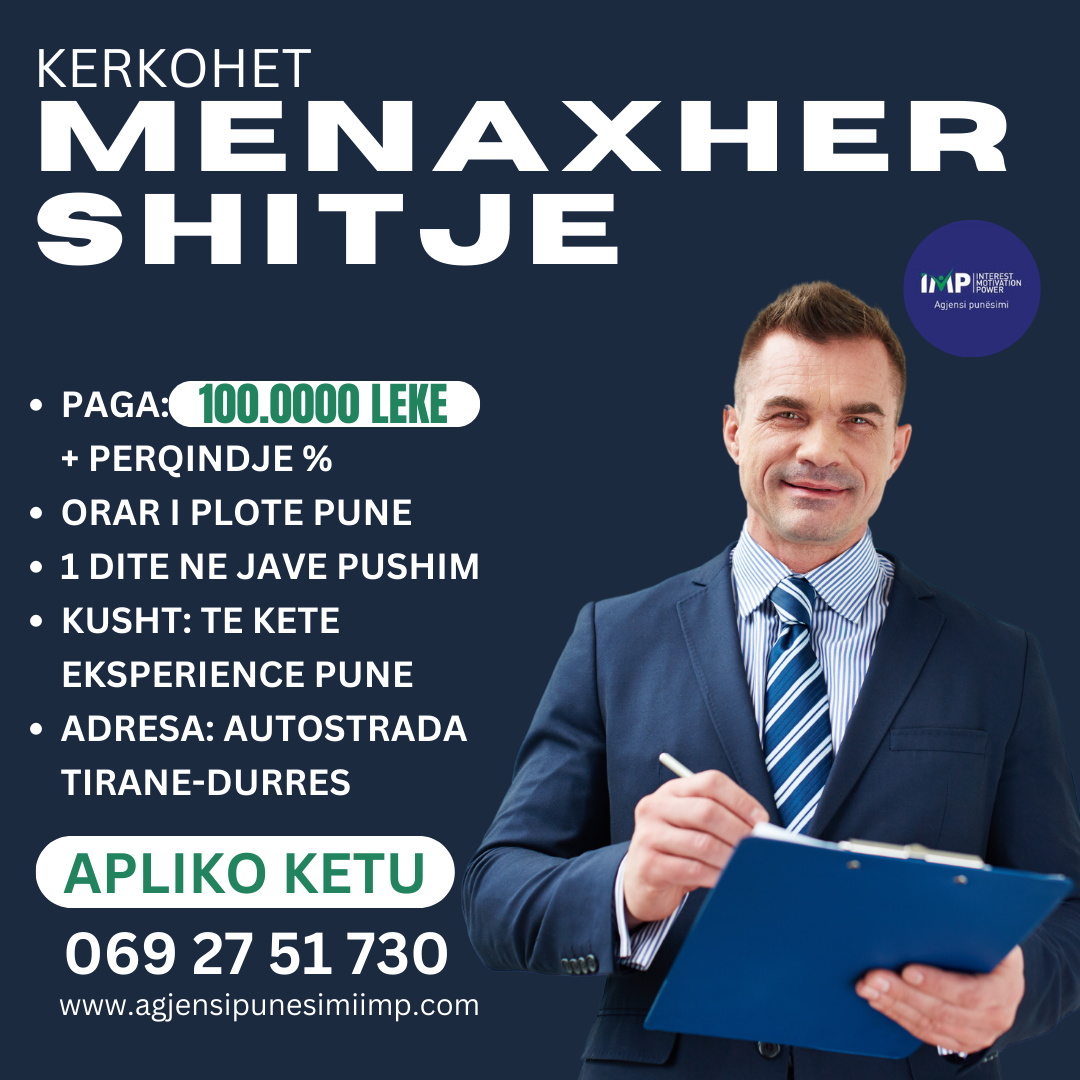 Kerkohet Menaxher Shitje, Paga 100.000 Leke + %, Autostrada Tirane-Durres