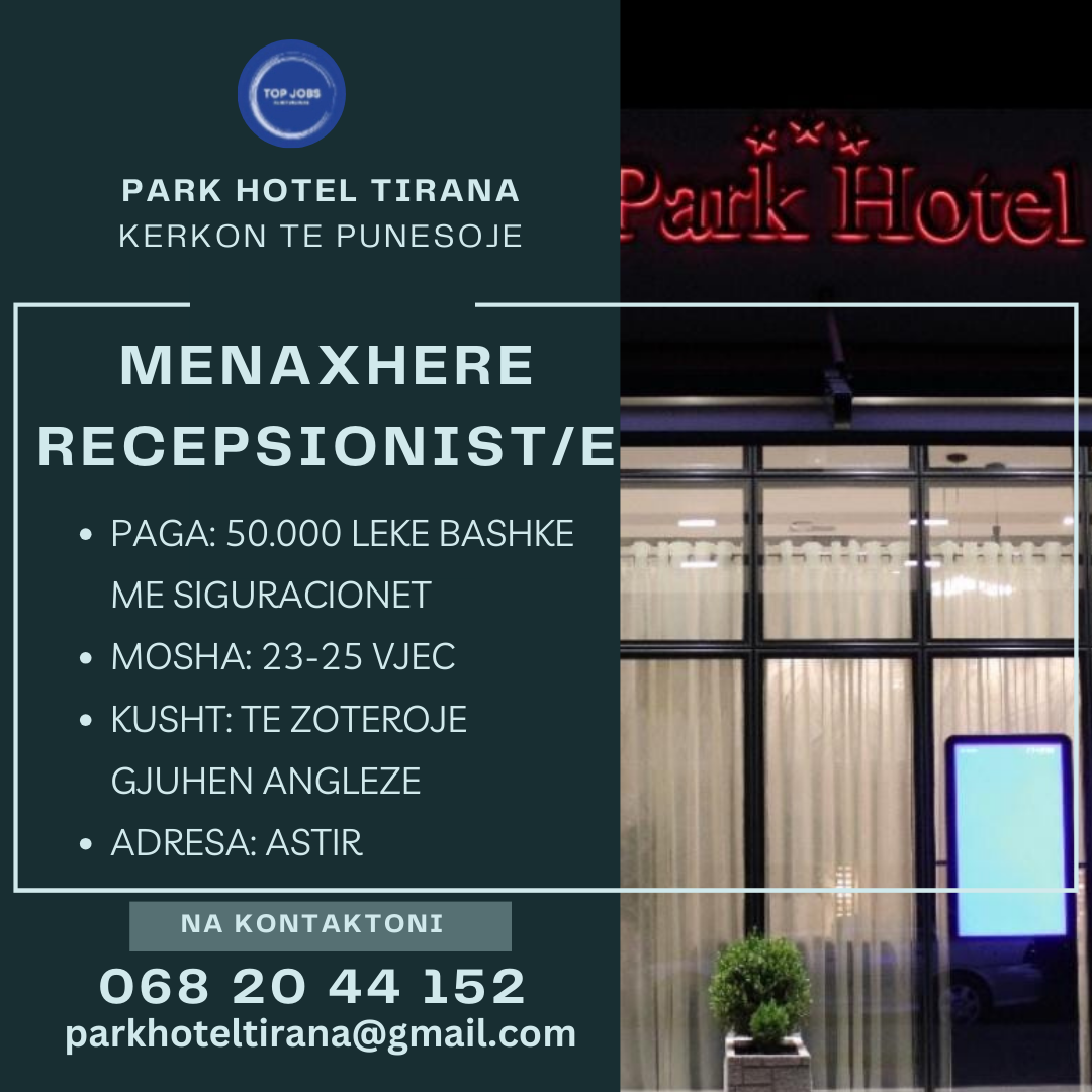 Park Hotel Tirana Kerkon Te Punesoje Menaxhere & Recepsionist/e