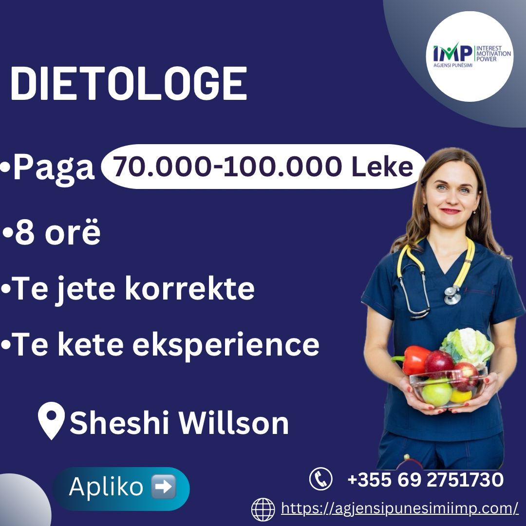 Dietologe, Paga 70000-100000 LekeFull/part📍Sheshi Willson