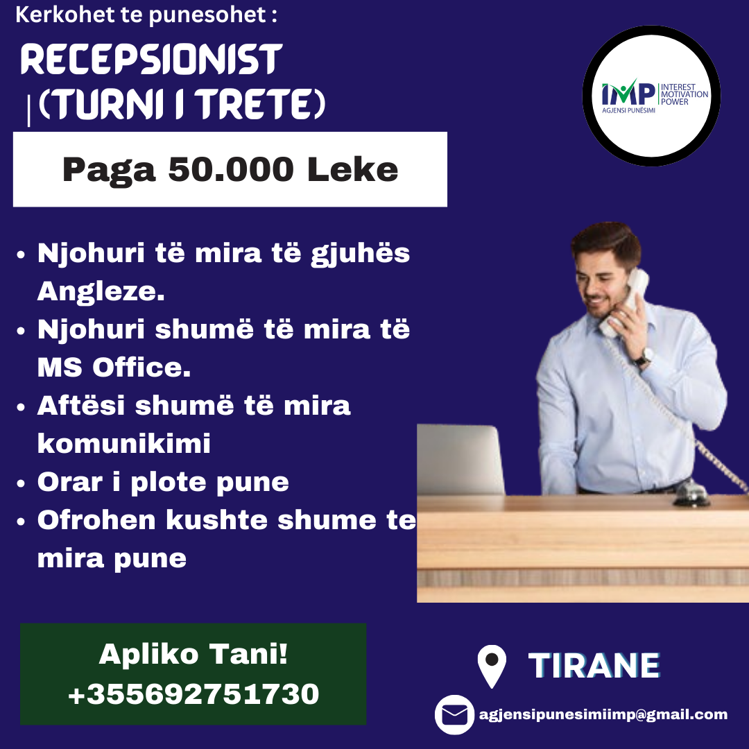 Kerkohet Te Punesohet Recepsionist Turni I Trete , Paga 50.000 Leke, Tirane