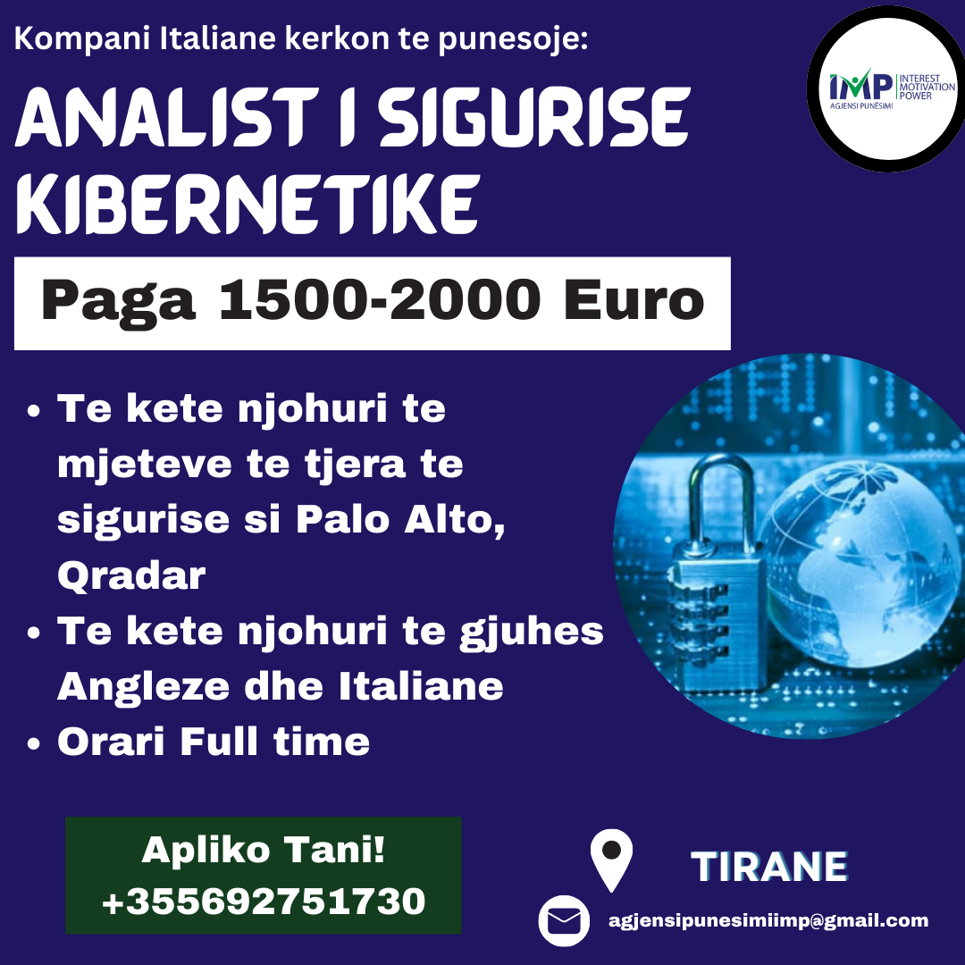 Kompani Italiane Kerkon Te Punesoje Analist Te Sigurise Kibernetike, Paga 1 500- 2 000 Euro, Tirane