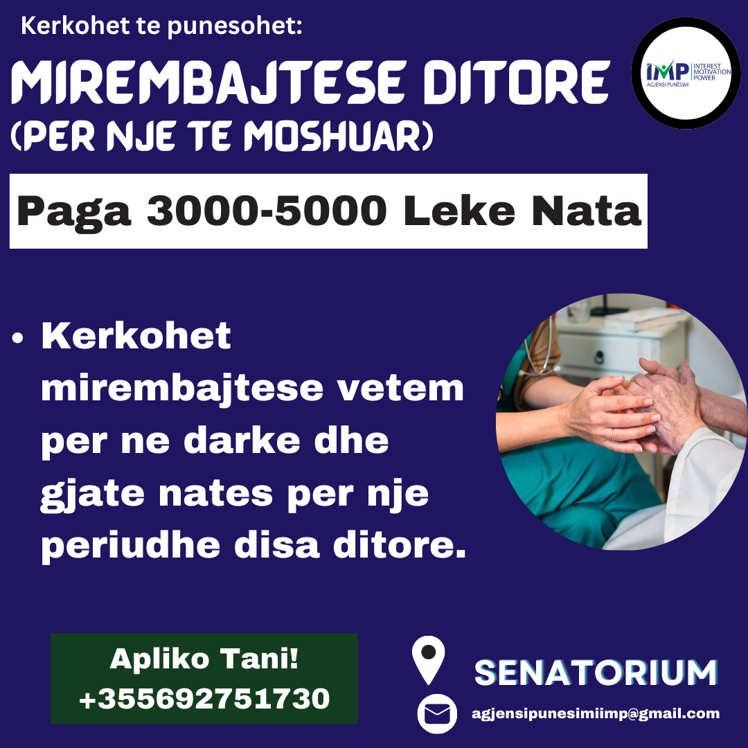 Kerkohet Te Punesohet Mirembajtese Ditore (per Nje Te Moshuar), Paga 3000-5000 Leke Nata, Senatorium