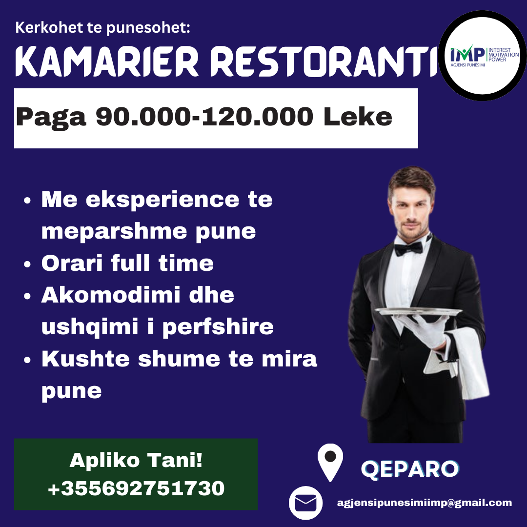 Resort Prestigjoz Ne Qeparo Kerkont Te Punesoje Kamarier Restoranti. Paga 90.000-120.000Leke