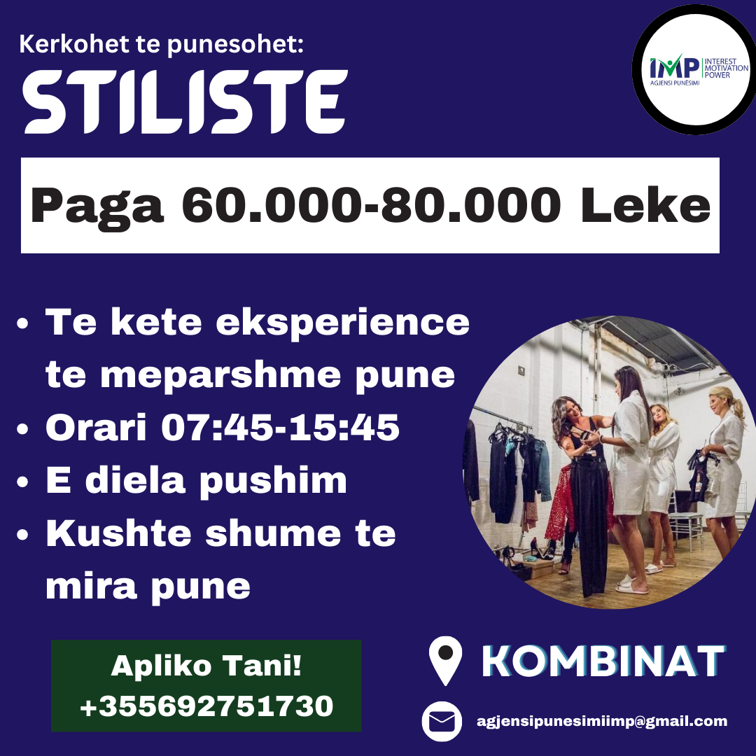 Kerkohet Te Punesohet Stiliste, Paga 60.000 - 80.000 Neto , Kombinat