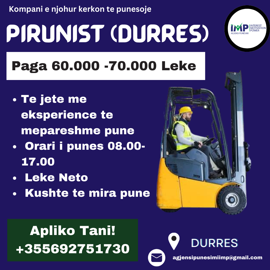 Kompani E Njohur Kerkon Te Punesoje Pirunist Me Eksperience, Paga 60 000 -70 000 Leke, Durres