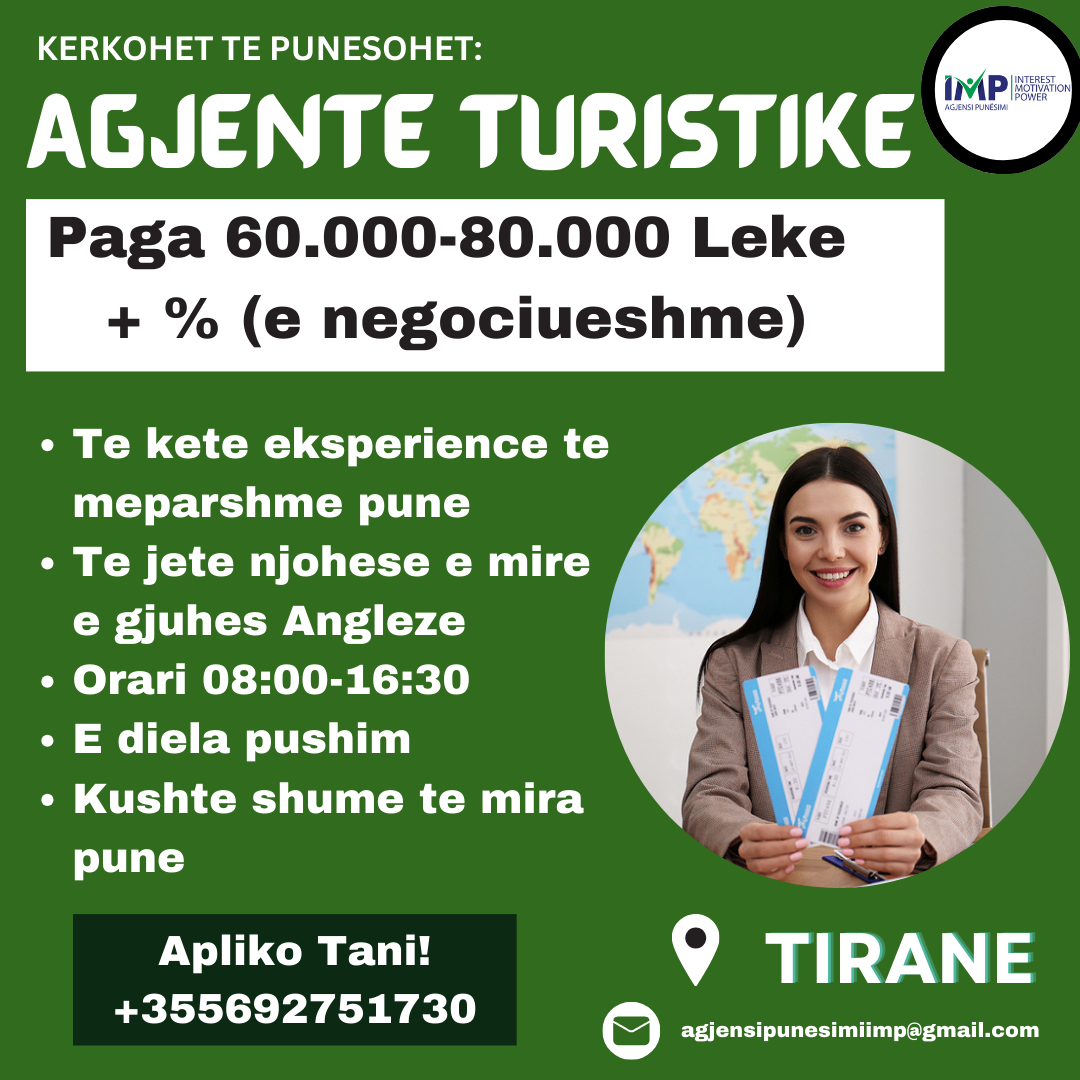 Kerkohet Te Punesohet Agjente Turistike, Paga 60.000-80.000 Leke +% (e Negociueshem), 21 Dhjetori