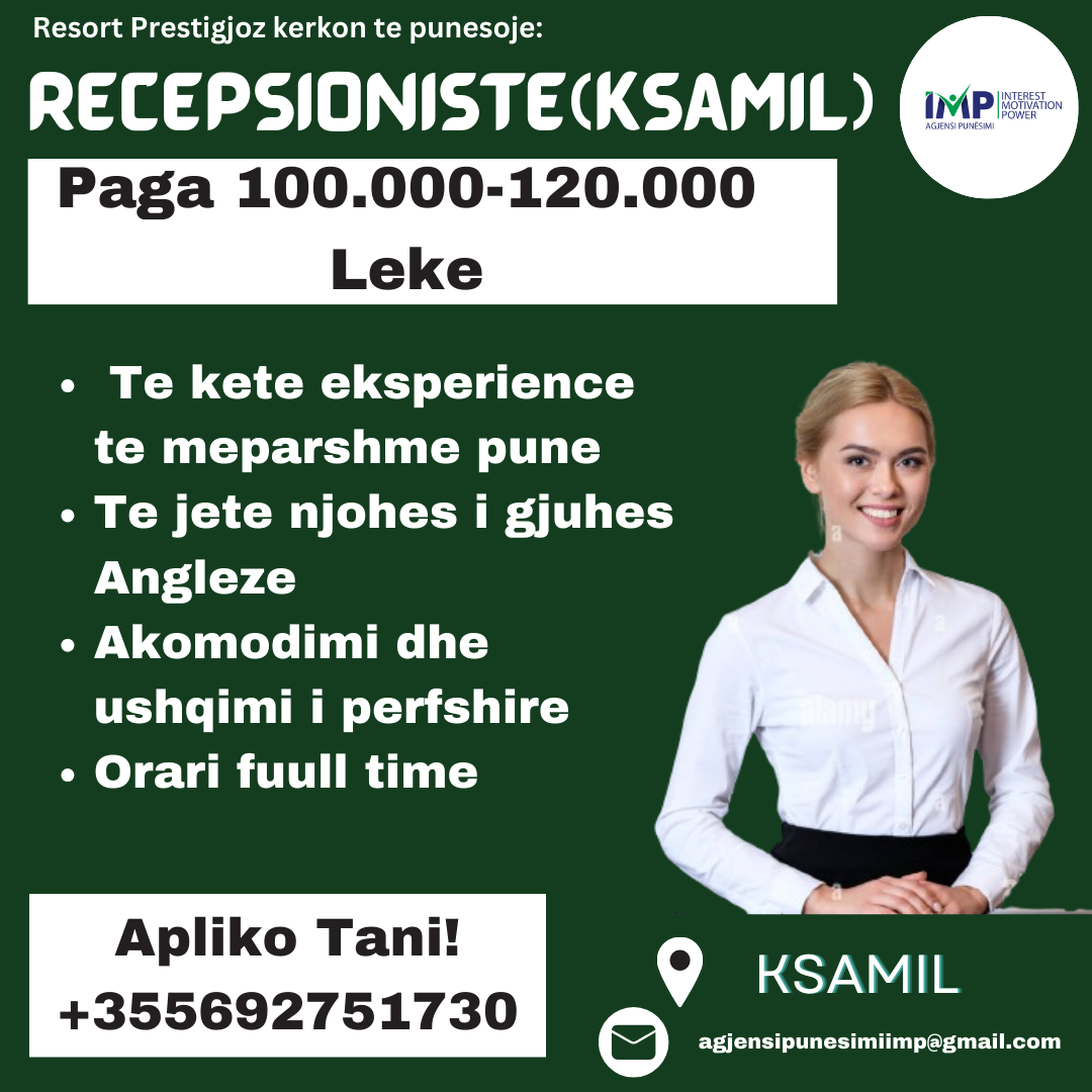 Resort Prestigjoz Ne Ksamil Kerkon Te Punesoje Recepsioniste, Paga 100 000-120 000Leke (e Negociueshme)