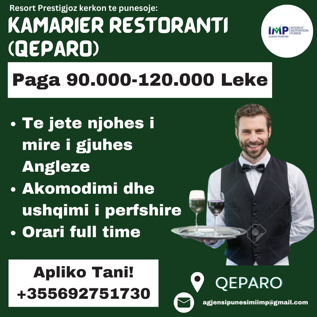 Resort Prestigjoz Ne Qeparo Kerkon Te Punesoje Kamarier Restoranti, Paga 90 000- 120 000 Leke (e Negociueshme)