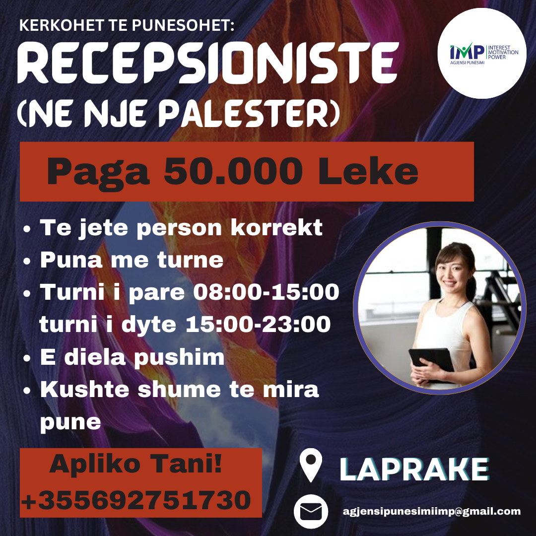 KERKOHET TE PUNESOHET RECEPSIONISTE PER PALESTER, PAGA 50.000 LEKE, LAPRAKE