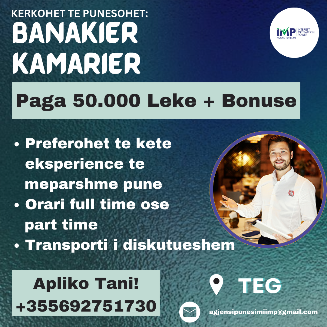 KERKOHET TE PUNESOHET BANAKIER/KAMARIER, PAGA 50.000 LEKE + BONUSE, TEG