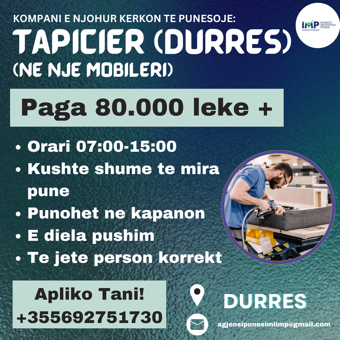 KERKOHET TE PUNESOHET TAPICIPER NE NJE MOBILERI, PAGA 80.000+, DURRES