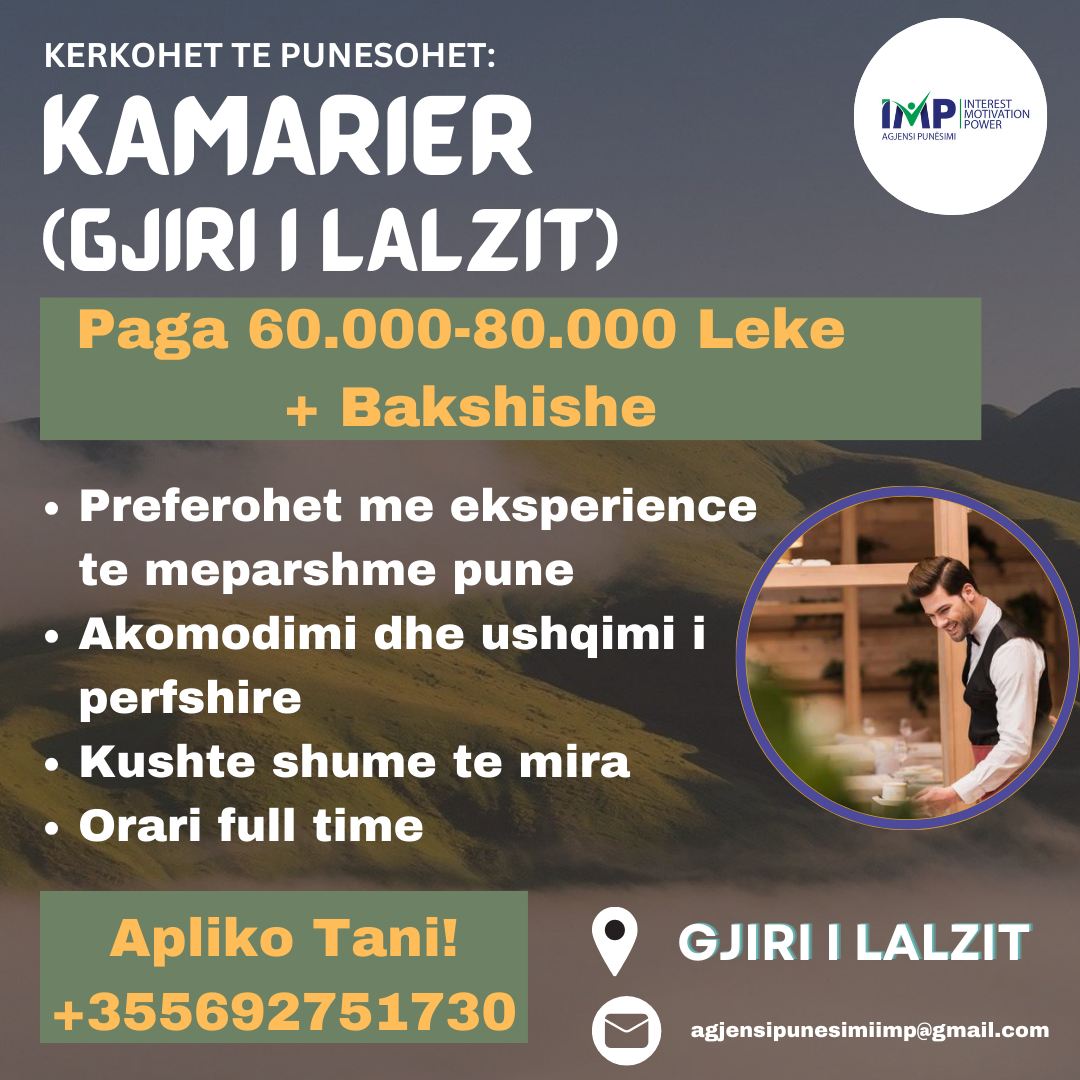 KERKOHET TE PUNESOHET KAMARIER, PAGA 60.000-80.000 LEKE + BAKSHISHE, GJIRI I LALZIT