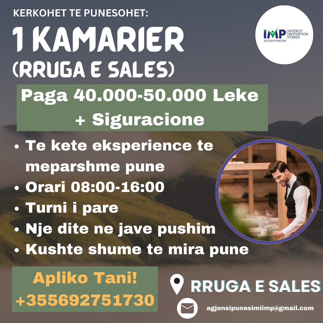 KERKOHET TE PUNESOHET 1 KAMARIER TURNI I PARE, PAGA 40.000-50.000 LEKE + SIGURACIONE, RRUGA E SALES