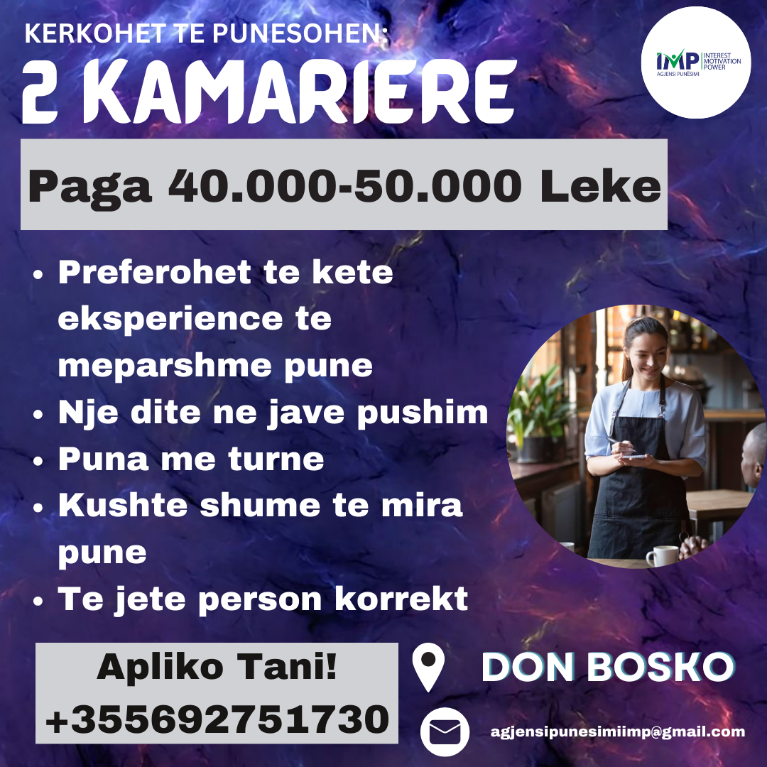 KERKOHET TE PUNESOHEN 2 KAMARIERE, PAGA 40.000-50.000 LEKE, DON BOSKO