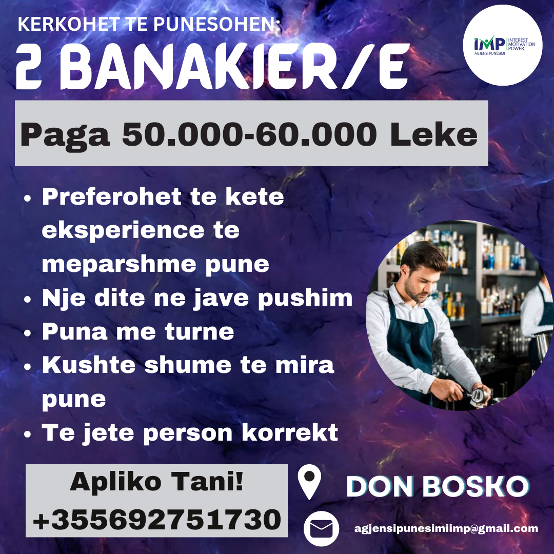 KERKOHET TE PUNESOHEN 2 BANAKIER/E, PAGA 50.000-60.000 LEKE. DON BOSKO