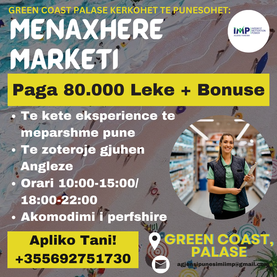 GREEN COAST PALASE, KERKOHET TE PUNESOHET MENAXHERE MARKETI, PAGA 80.000 LEKE + BONUSE