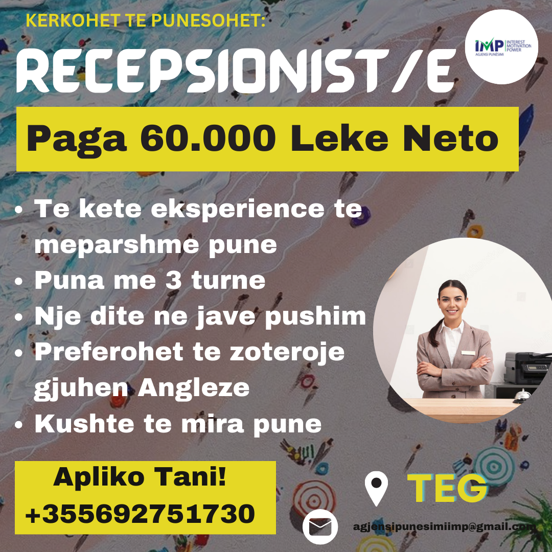 TEG, KERKOHET TE PUNESOHET RECEPSIONISTE, PAGA 60.000 LEKE