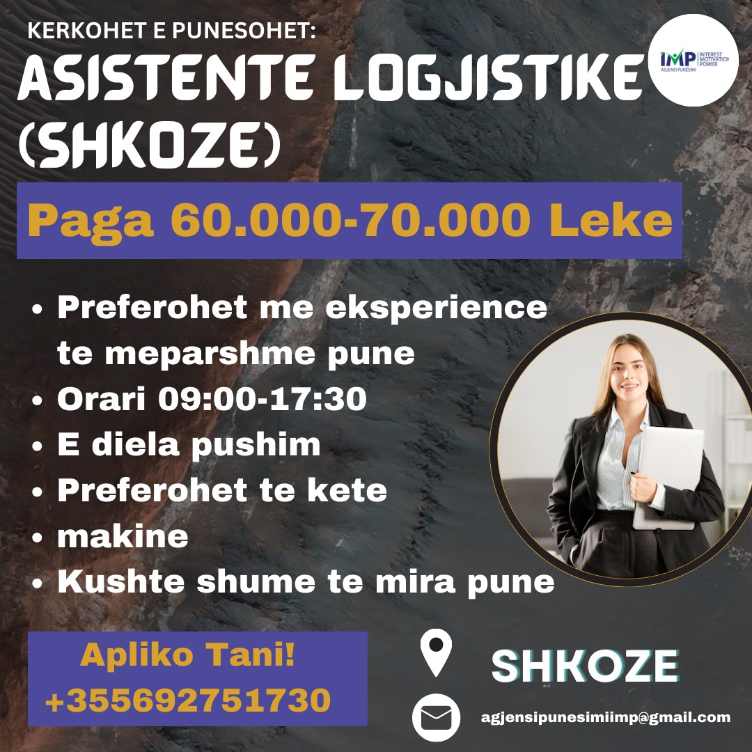 Kerkohet Asistente Logjistike Me Page 60000-70000 Per Nje Kompani Shitblerje Automjetesh