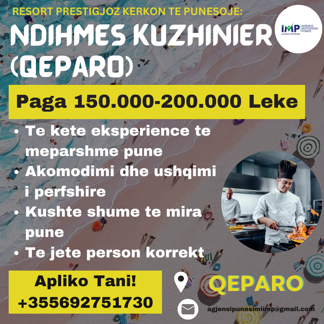 RESORT PRESTIGJOZ KERKON TE PUNESOJE NDIHMES KUZHINIER, QEPARO, PAGA 150.000-200.000 LEKE