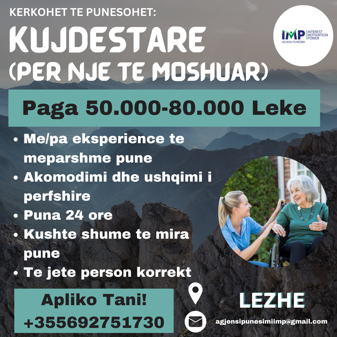 KERKOHET TE PUNESOHET KUJDESTARE PER NJE TE MOSHUAR 24 ORE, PAGA 50.000-80.000 LEKE, LEZHE