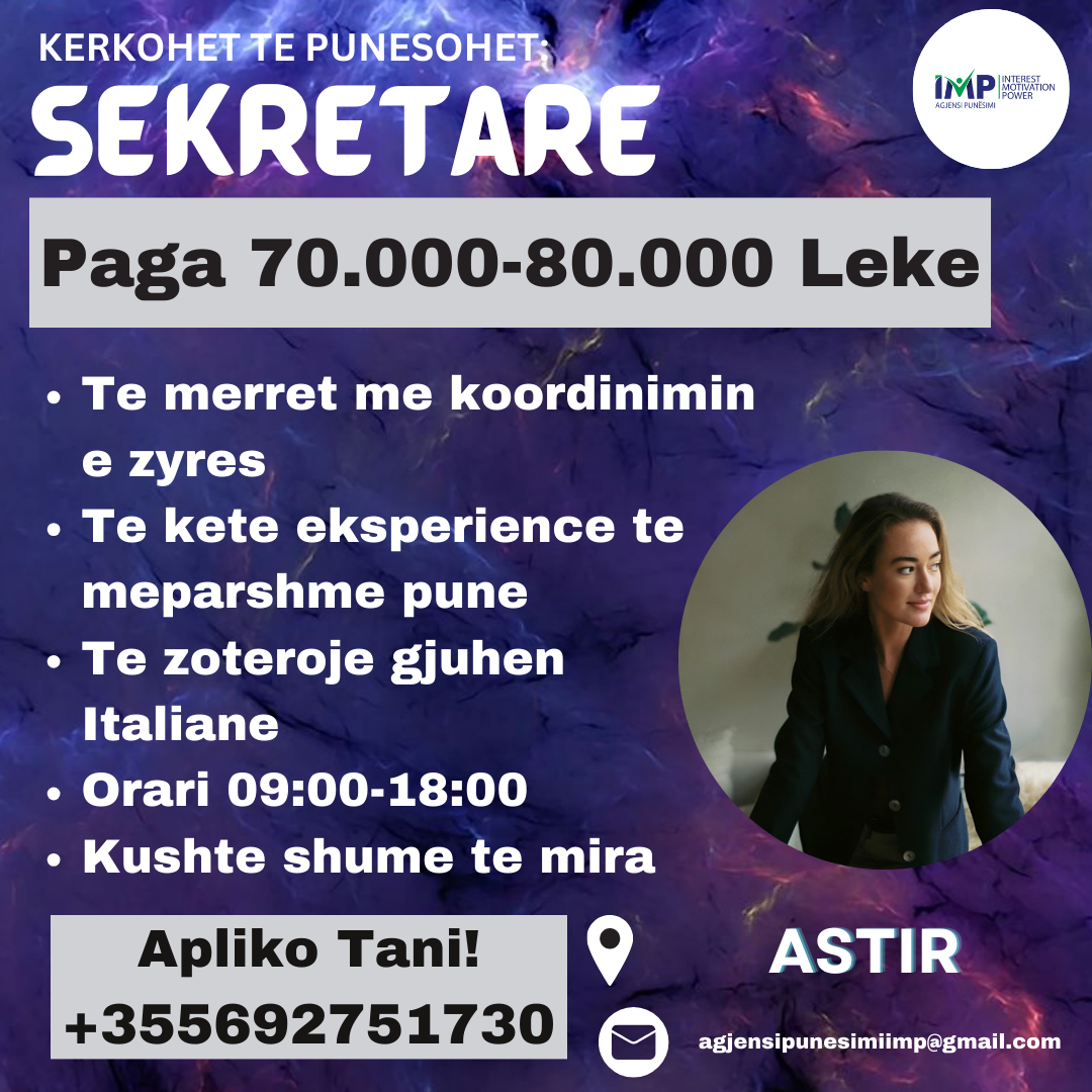 KERKOHET TE PUNESOHET SEKRETARE, PAGA 70.000-80.000 LEKE, ASTIR