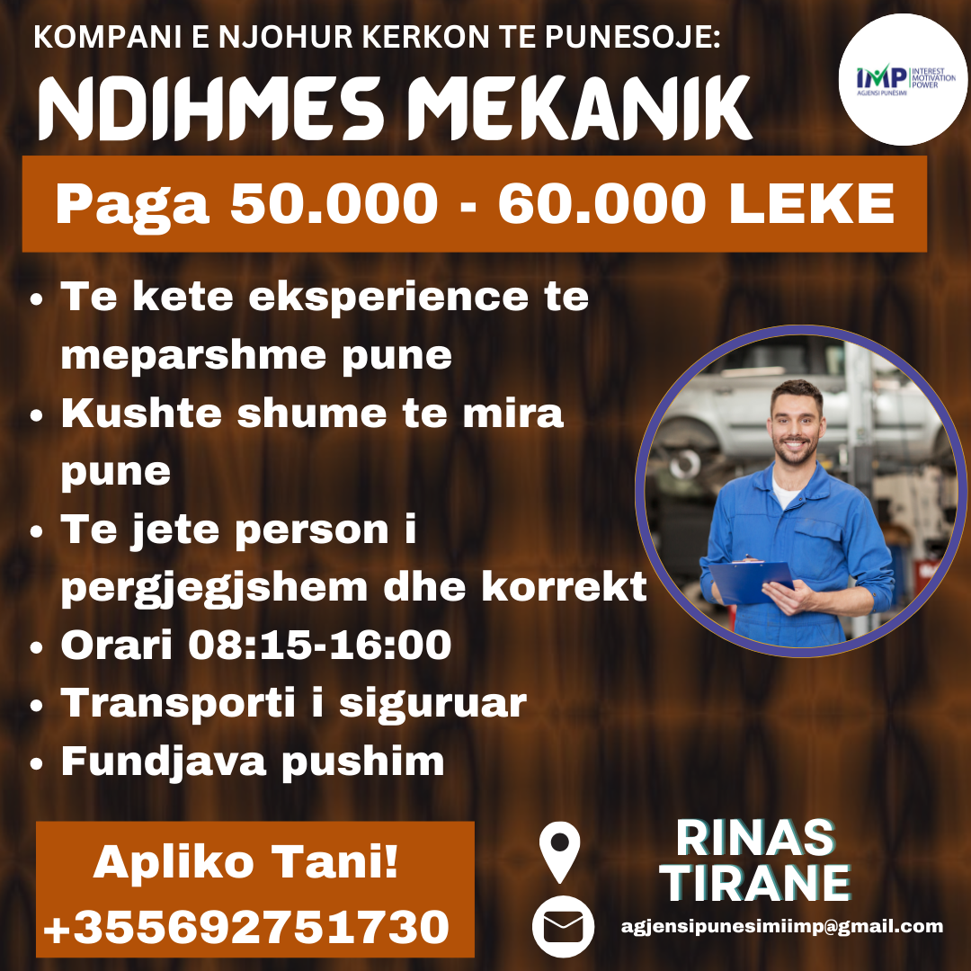 KOMPANI E NJOHUR KERKON TE PUNESOJE NDIHMES MEKANIK, PAGA 50.000 - 60.000 LEKE,RINAS TIRANE