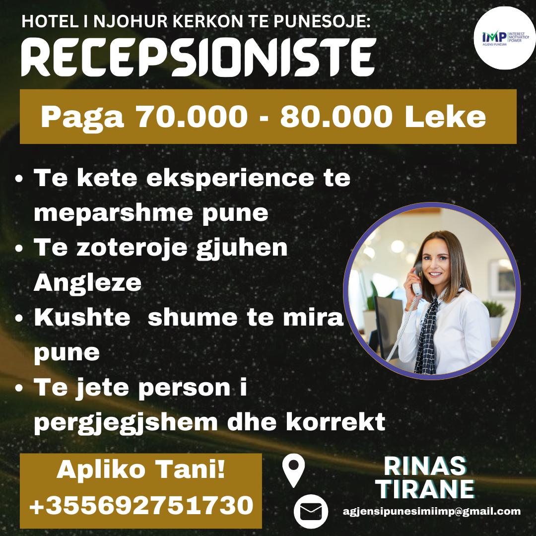 HOTEL I NJOHUR KERKON TE PUNESOJE RECESPSIONISTE, PAGA 70.000 - 80.000 LEKE,RINAS TIRANE