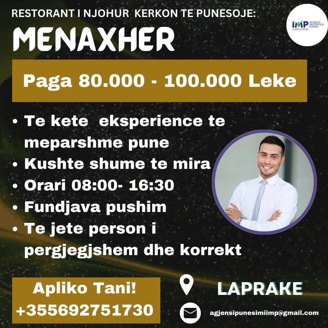 RESTORANT I NJOHUR KERKON TE PUNESOJE MENAXHER, PAGA 80.000 - 100.000 LEKE, LAPRAKE