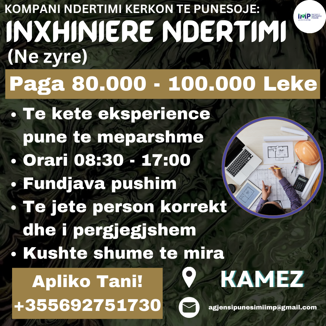 KOMPANI E NJOHUR NDERTIMI KERKON TE PUNESOJE INXHINIERE NDERTIMI (NE ZYRE)