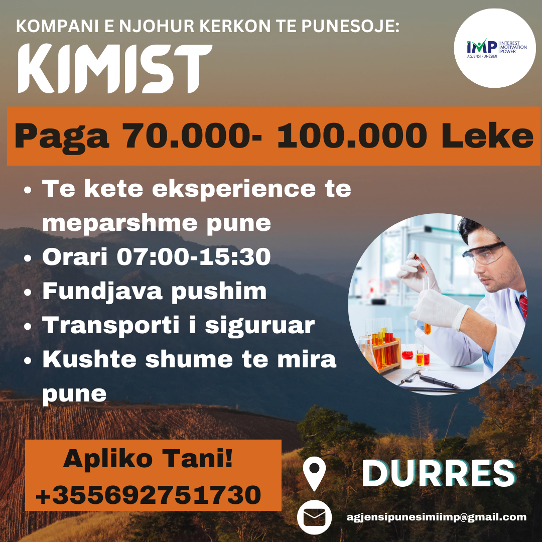 KOMPANI E NJOHUR KERKON TE PUNESOJE KIMIST, PAGA 70.000- 100.000 LEKE,DURRES