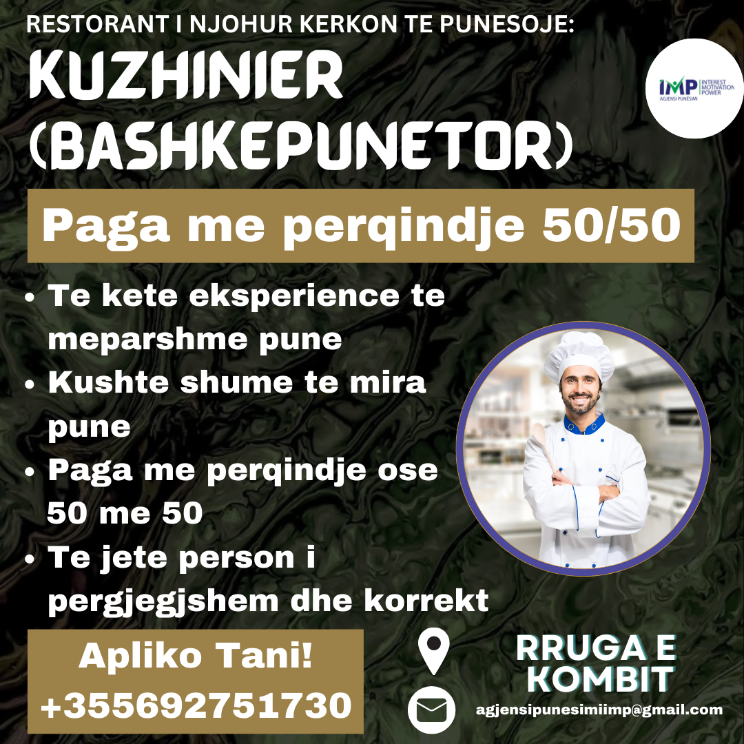 RESTORANT I NJOHUR KERKON TE PUNESOJE KUZHINIER RESTORANTI, PAGA ME PERQINDJE OSE 50-50, RRUGA E KOMBIT