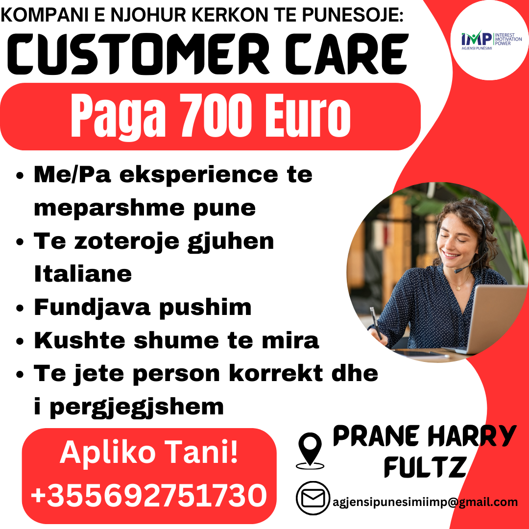 KOMPANI E NJOHUR KERKON TE PUNESOJE CUSTOMER CARE, PAGA 700 EURO, PRANE HARRY FULTZ