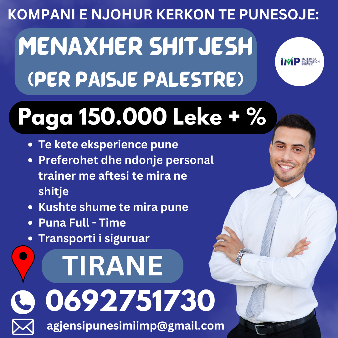KOMPANI E NJOHUR KERKON TE PUNESOJE MENAXHER SHITJESH (PER PAISJE PALESTRE)