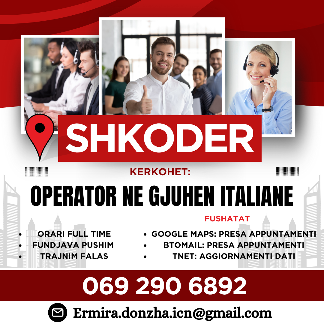 SHKODER, KERKOHEN TE PUNESOHEN OPERATOR/E NE GJUHEN ITALIANE