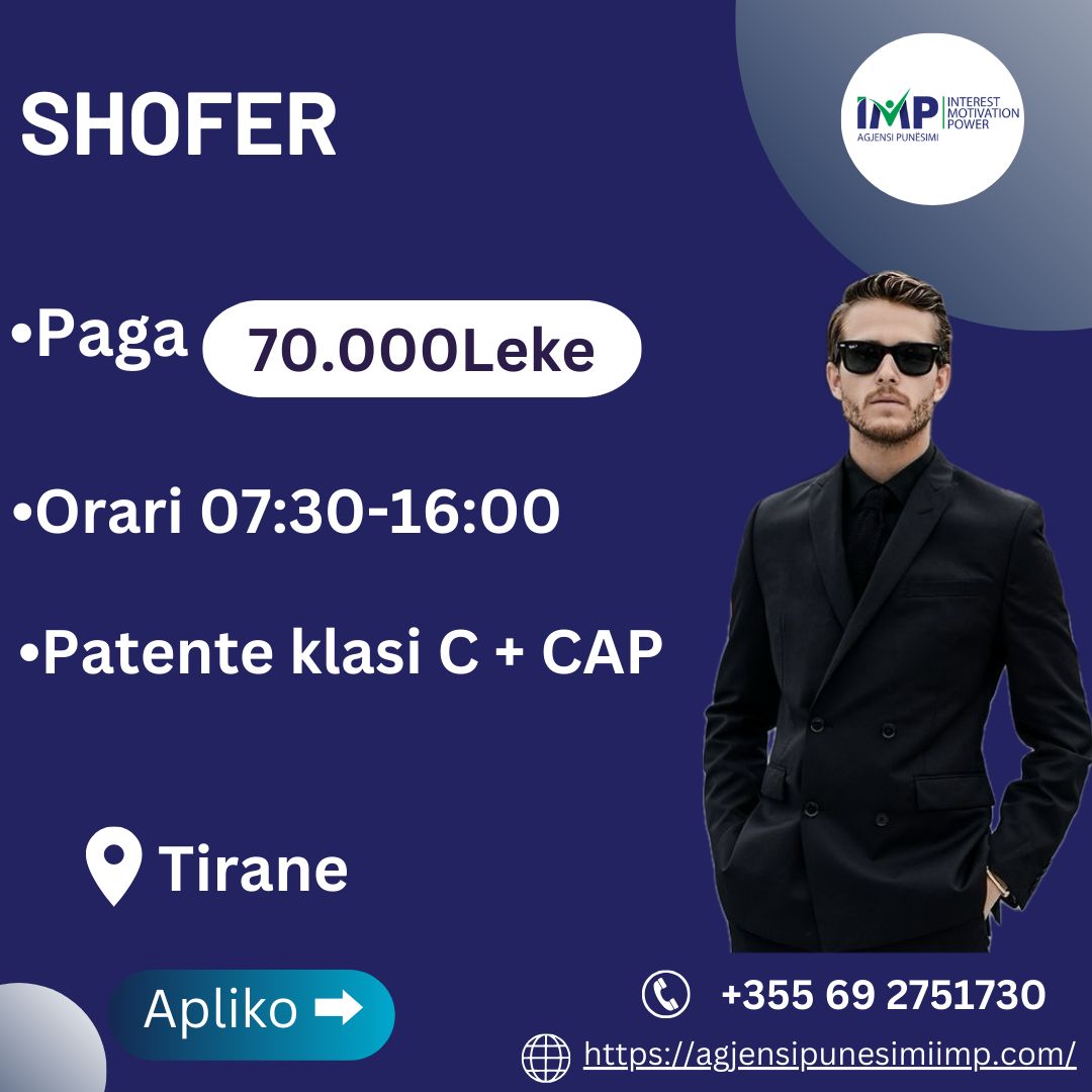 Shofer, (Kompani Prestigjoze)Paga 70.000 Leke