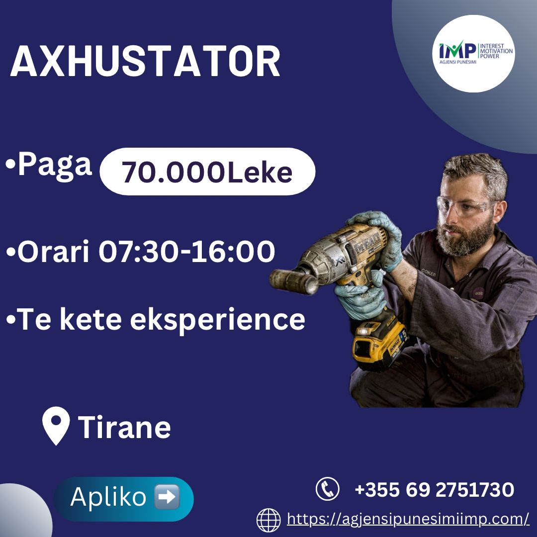 Axhustator , (Kompani Prestigjoze)Paga 70.000 Leke