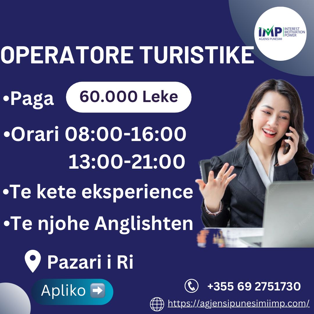 Operatore Turistike, Paga 60.000 📍Pazari I Ri