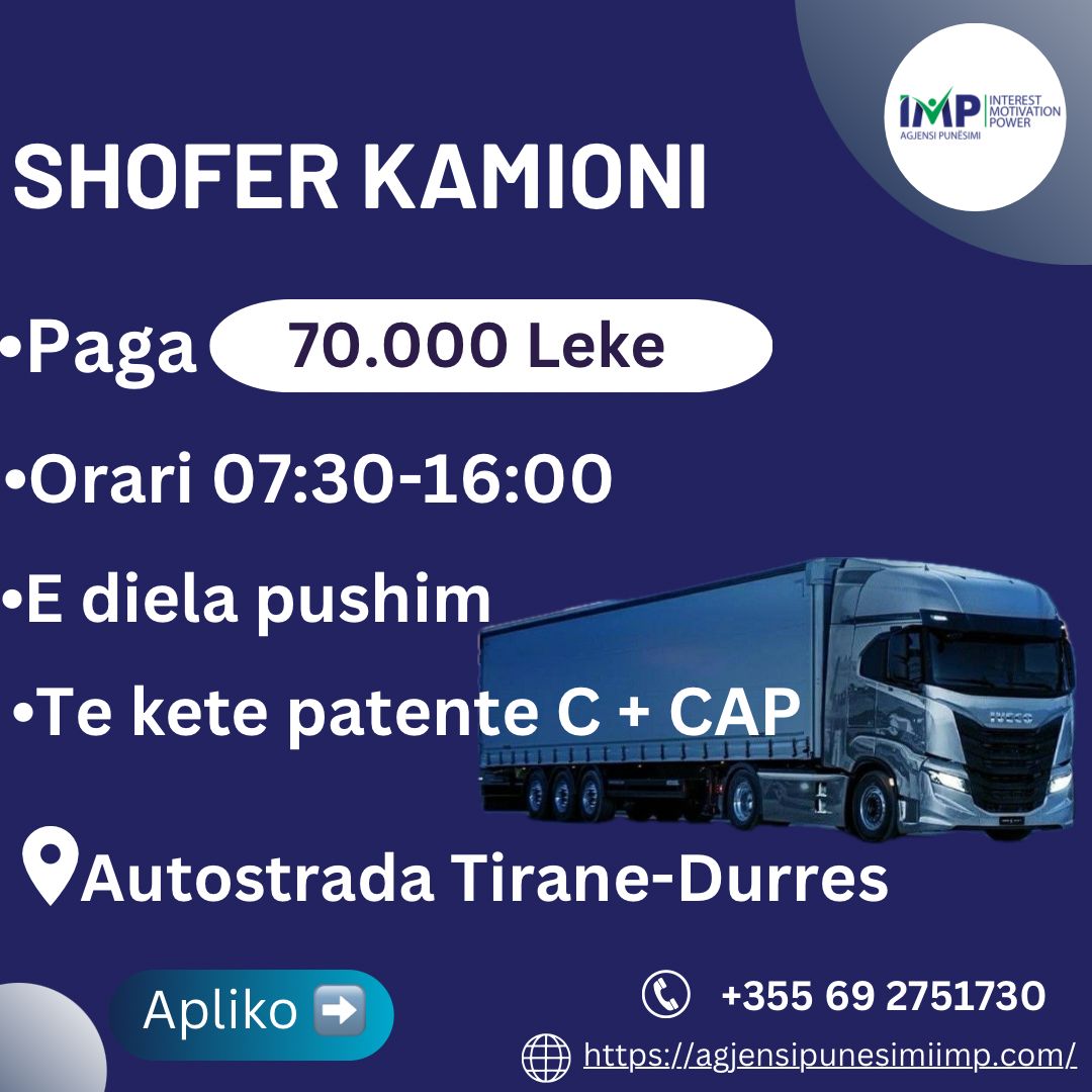 Shofer Kamioni Paga: 70 000 Leke (e Negociueshem)📍Autostrada Tirane-Durres